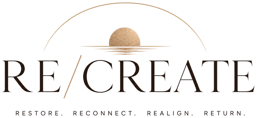 RE/CREATE. Restore. Reconnect. Realign. Return.